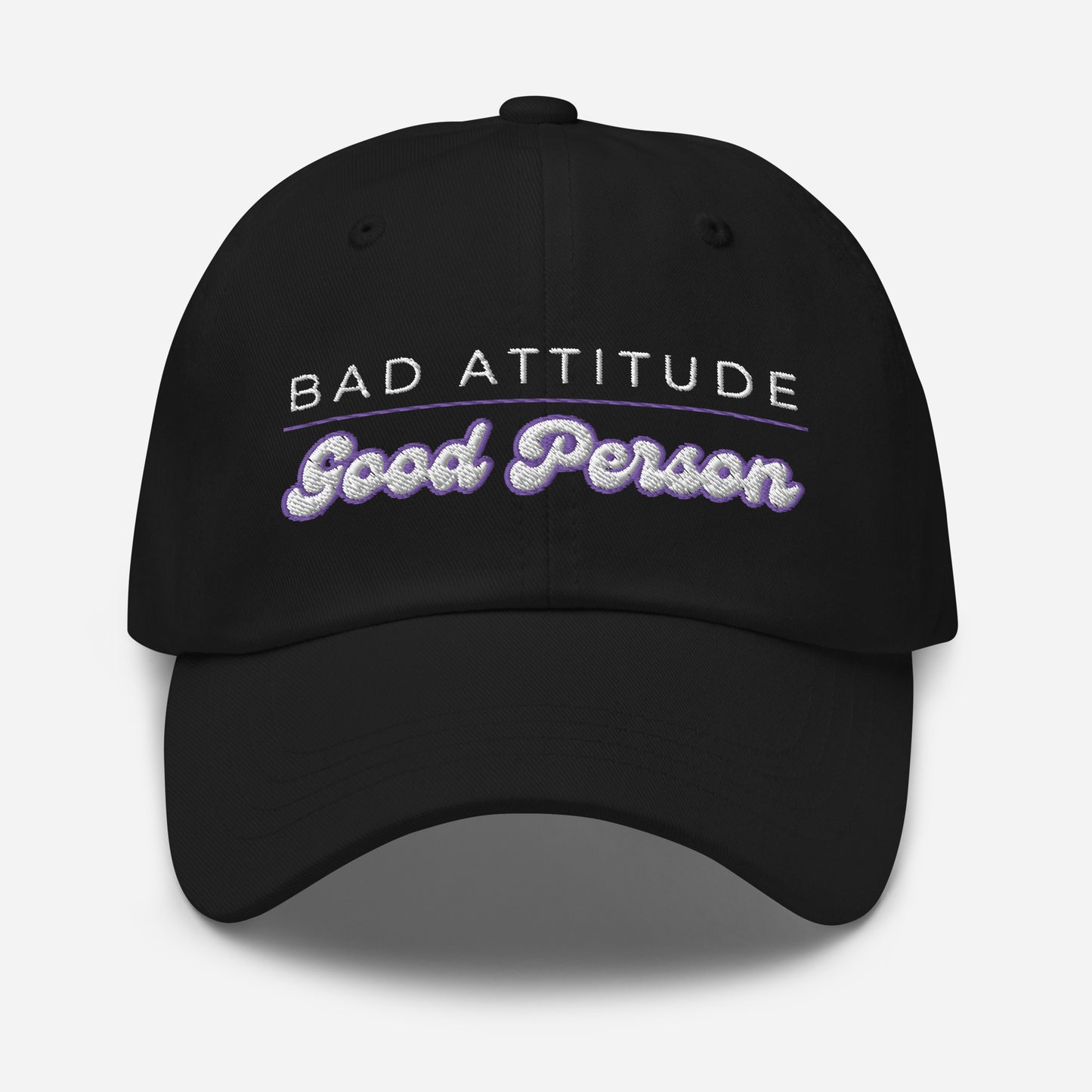 Bad Attitude Good Person hat