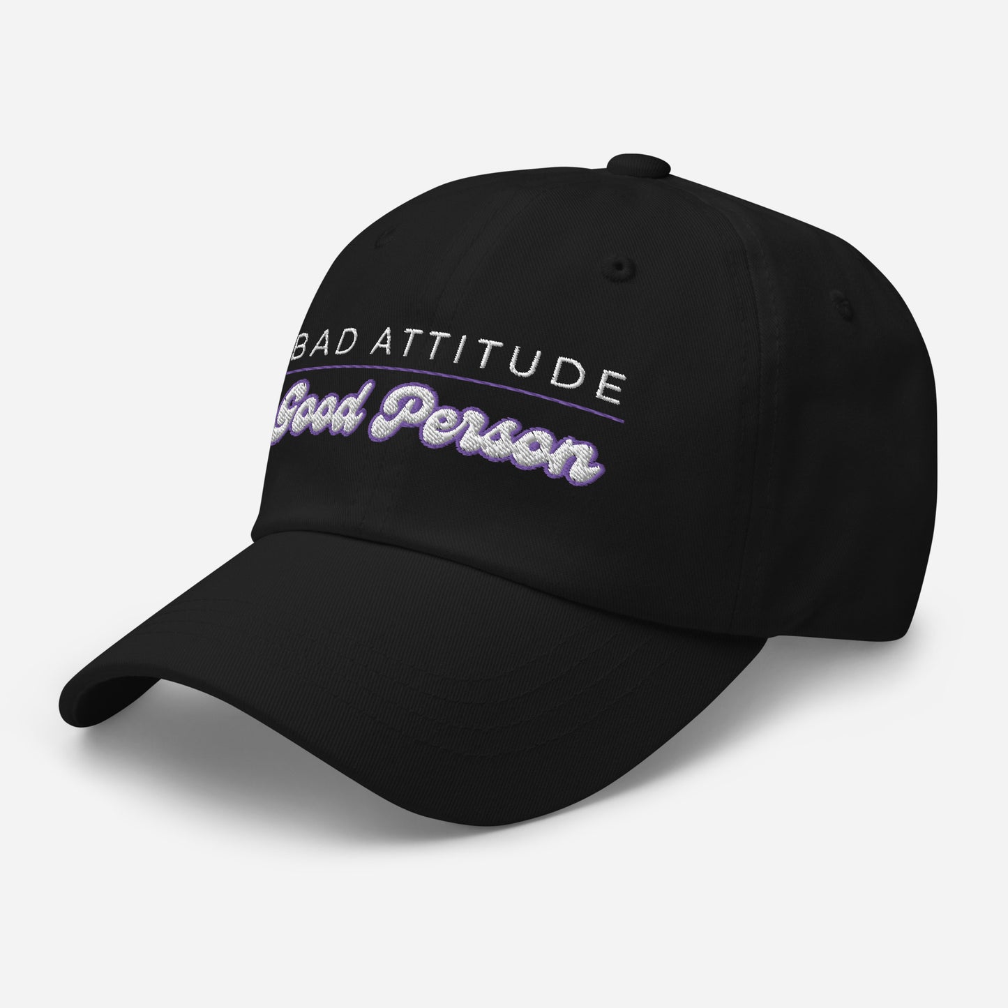 Bad Attitude Good Person hat
