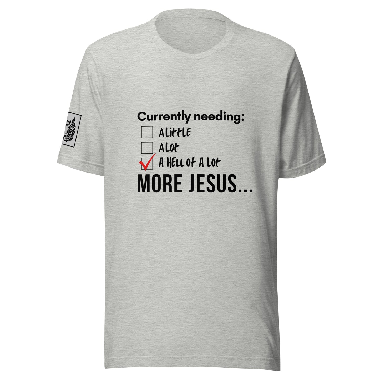 A Hell of A Lot More Jesus Grey Unisex T-shirt