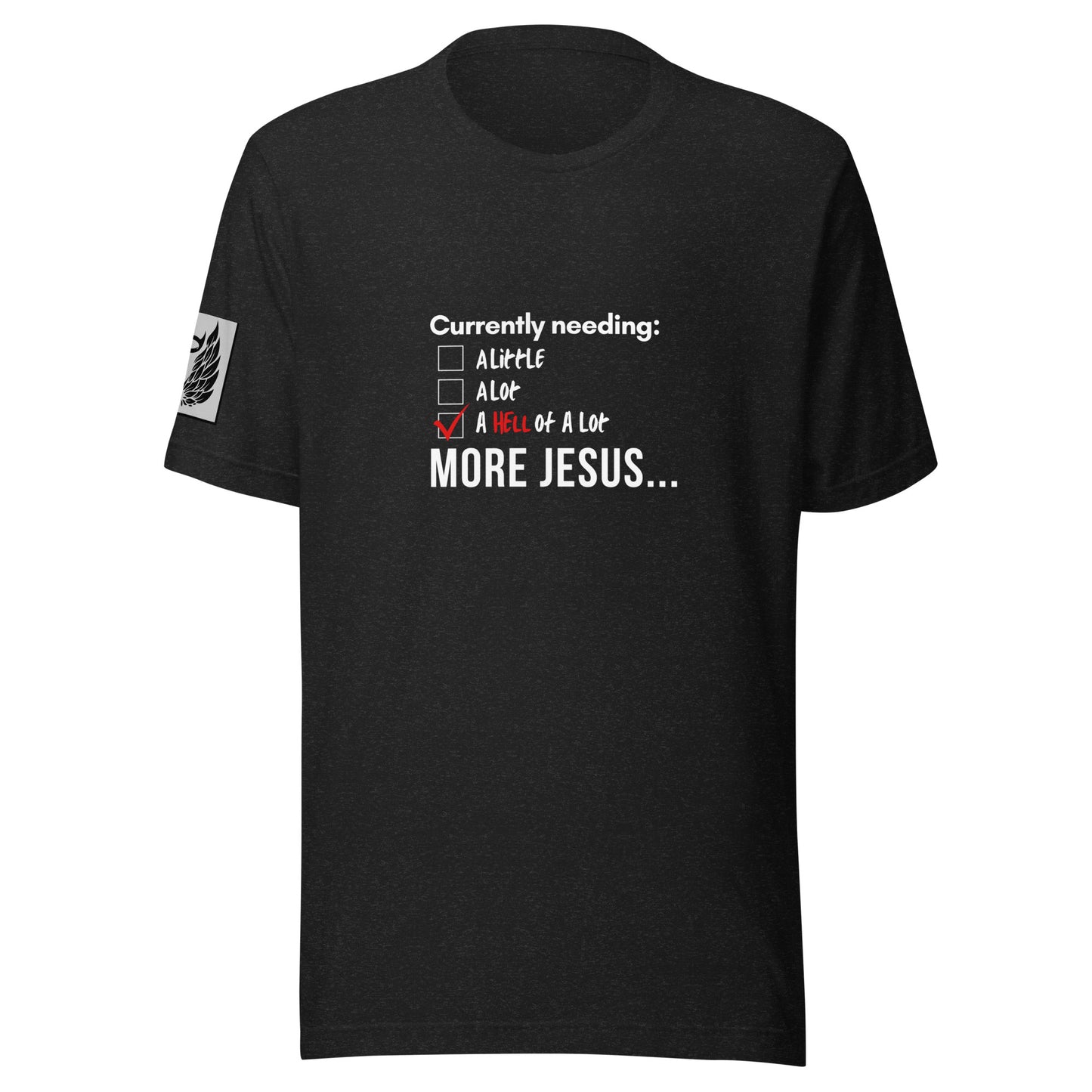A Hell of a Lot More Jesus Black Unisex T-shirt