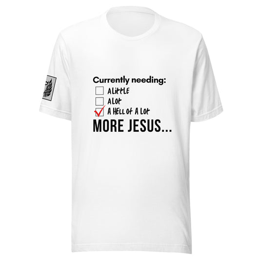 A Hell of A Lot More Jesus White Unisex T-shirt