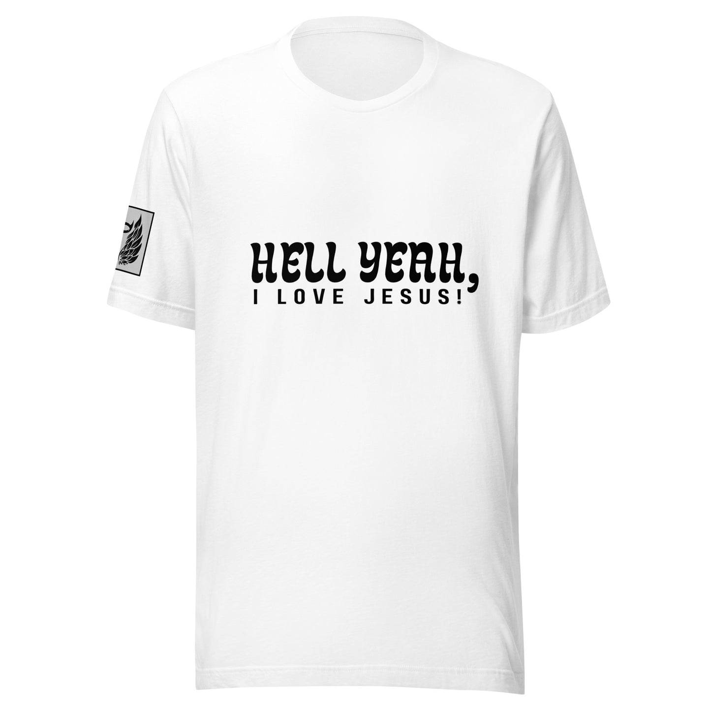 Hell Yeah, I Love Jesus! White Unisex T-Shirt