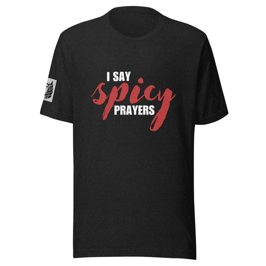 I Say Spicy Prayers Black Unisex T-shirt