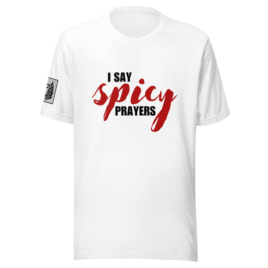 I Say Spicy Prayers White Unisex T-shirt